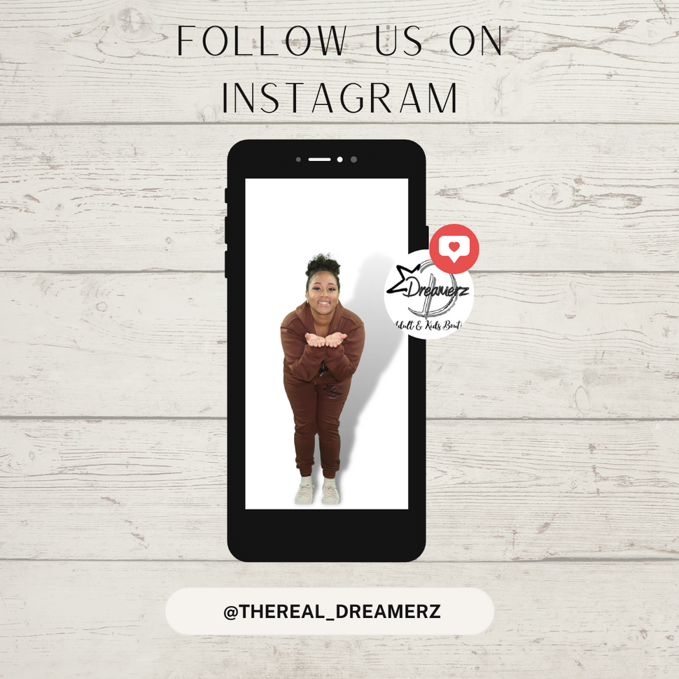 Follow us on Instagram @Thereal_Dreamerz